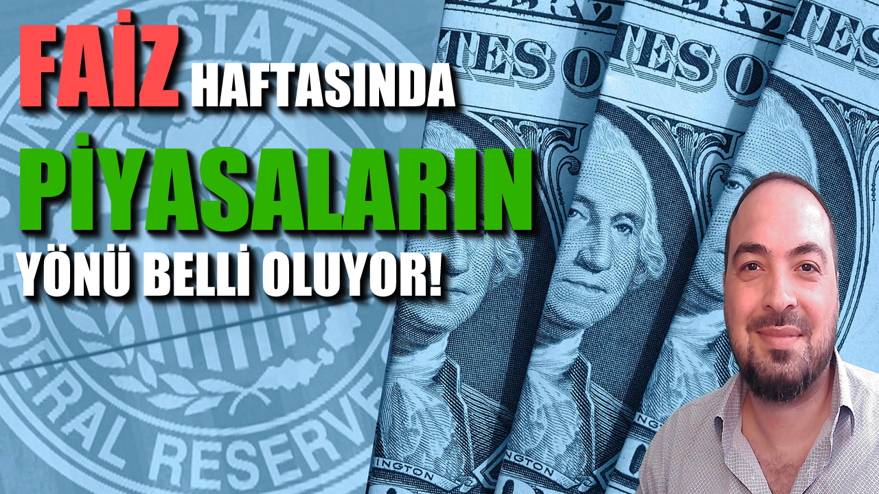 Faiz Haftasında, Piyasaların Yönü Belli Oluyor!