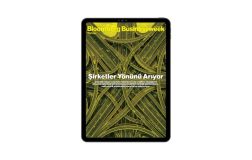 Bloomberg Businessweek Türkiye: Kırılgan Denge ve Yeni Şirket Davranışları