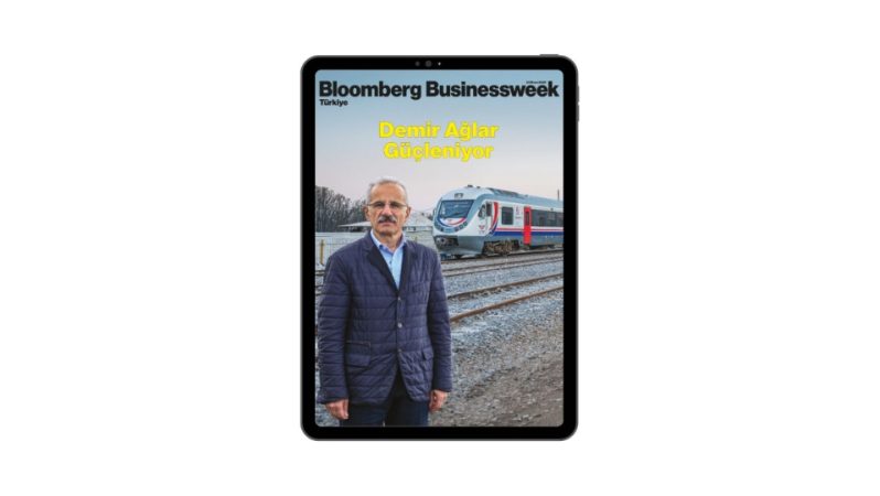 Bloomberg Businessweek Türkiye: Kapakta Demir Ağlar ve Lojistik Gücü